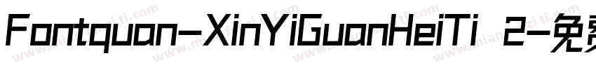 Fontquan-XinYiGuanHeiTi 2字体转换